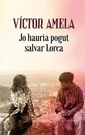 JO HAURIA POGUT SALVAR LORCA (CATALÁN) | AMELA, VÍCTOR