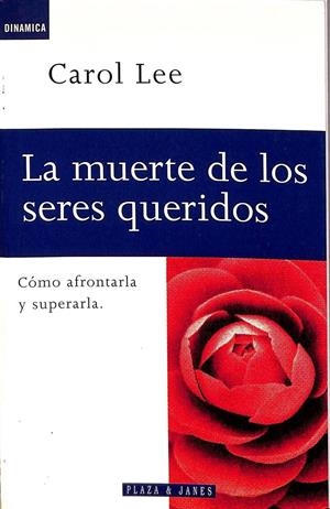 LA MUERTE DE LOS SERES QUERIDOS | LEE, CAROL