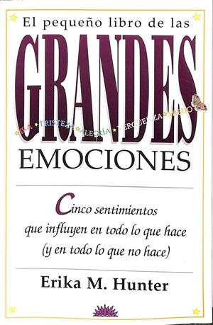 EL PEQUEÑO LIBRO DE LAS GRANDES EMOCIONES | HUNTER, ERIKA M.