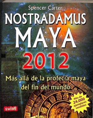 NOSTRADAMUS MAYA - MAS ALLA DE LA PROFERCIA MAYA DEL FIN DEL MUNDO | SPENCER CARTER