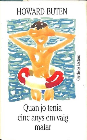 QUAN JO TENIA CINC ANYS EM VAIG MATAR (CATALÁN) | HOWARD BUTEN 