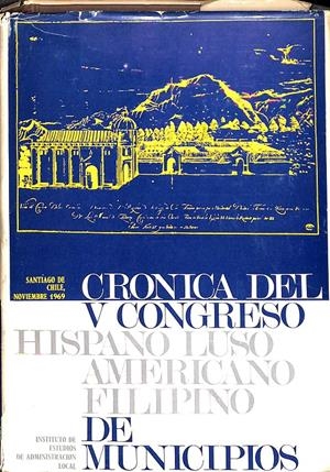 CRONICA DEL V CONGRESO HISPANO LUSO AMERICANO FILIPINO DE MUNICIPIOS | V.V.A