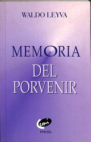 MEMORIA DEL PORVENIR   | WALDO LEYVA