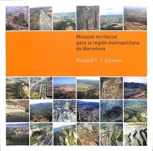 MOSAICO TERRITORIAL PARA LA REGIÓN METROPOLITANA DE BARCELONA | FORMAN, RICHARD T. T.