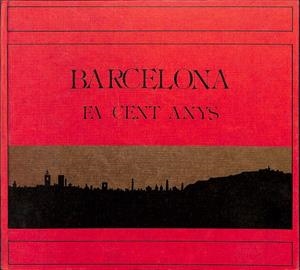 BARCELONA FA CENT ANYS  (CATALÁN)