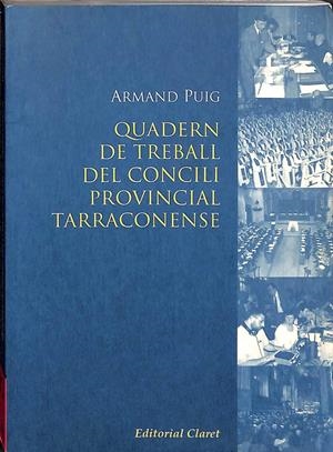 QUADERN DE TREBALL DEL CONCILI PROVINCIAL TARRACONENSE  (CATALÁN) | PUIG I TÀRRECH, ARMAND