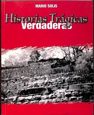 HISTORIAS TRÁGICAS VERDADERAS  | MARIO SOLIS