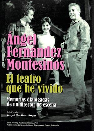 ÁNGEL FERNÁNDEZ MONTESINOS  EL TEATRO QUE HE VIVIDO | MONTESINOS, ÁNGEL F.