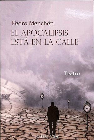 EL APOCALIPSIS ESTÁ EN LA CALLE | MENCHÉN TORRES, PEDRO