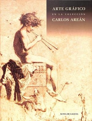 ARTE GRAFICO EN LA COLECCION CARLOS AREAN | CARLOS AREAN