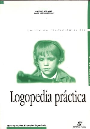 LOGOPEDIA PRÁCTICA | SOS ABAD, ANTONIO Y SOS LANZAC, Mª JESUS