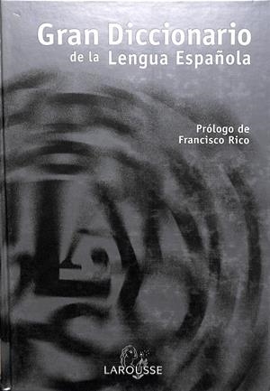 GRAN DICCIONARIO DE LA LENGUA ESPAÑOLA | RICO, FRANCISCO (DIR)