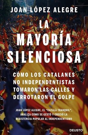 LA MAYORÍA SILENCIOSA CÓMO LOS CATALANES NO INDEPENDENTISTAS... | LÓPEZ ALEGRE, JOAN