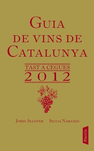 GUIA DE VINS DE CATALUNYA 2012 (CATALÁN) | NARANJO ROSALES, SILVIA / ALCOVER MESTRES, JORDII