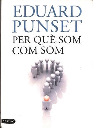 PER QUÈ SOM COM SOM (CATALÁN) | PUNSET, EDUARDO