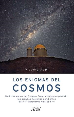 LOS ENIGMAS DEL COSMOS   | AUPÍ, VICENTE