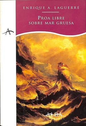 PROA LIBRE SOBRE MAR GRUESA | LAGUERRE ENRIQUE A.