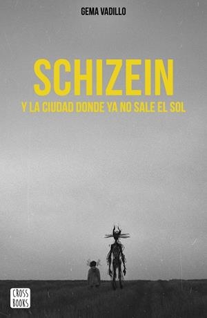 SCHIZEIN Y LA CIUDAD DONDE YA NO SALE EL SOL | GEMA VADILLO
