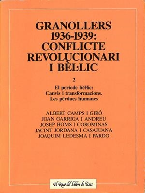 GRANOLLERS 1936 - 1939 CONFLICTE REVOLUCIONARI I BELIC BELLIC BEL LIC  (CATALÁN)