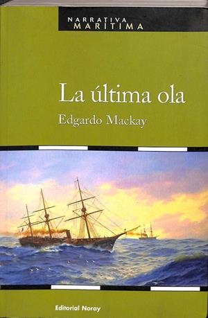 LA ÚLTIMA OLA | MACKAY, EDGARDO