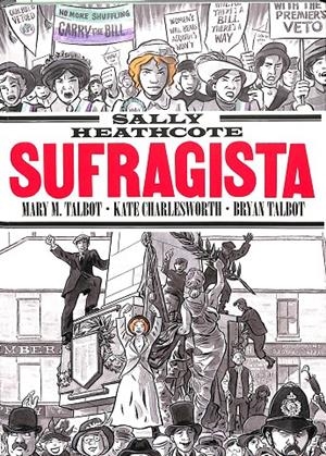 SALLY HEATHCOTE SUFRAGISTA | CHARLESWORTH, KATE / TALBOT, BRYAN