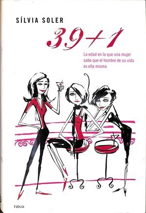 39+1 LA EDAD EN LA QUE UNA MUJER ... | SOLER, SÍLVIA