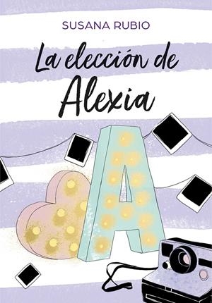 LA ELECCIÓN DE ALEXIA (SAGA ALEXIA 3) | RUBIO, SUSANA