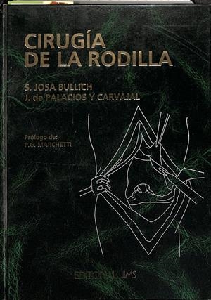 CIRUGÍA DE LA RODILLA | JOSA BULLICH, SALVADOR / PALACIOS CARVAJAL, JOSÉ DE