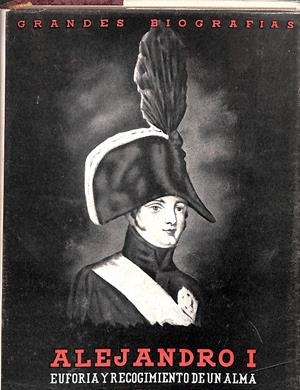 ALEJANDRO I 1 EUFORIA Y RECOGIMIENTO DE UN ALMA NIKOLAI SEMENTOWSKI KURILO |  NIKOLAI SEMENTOWSKI KURILO