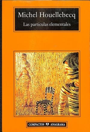 LAS PARTÍCULAS ELEMENTALES | HOUELLEBECQ, MICHEL