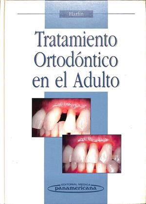 TRATAMIENTO ORTODONTICO EN EL ADULTO | HARFIN, JULIA F. DE
