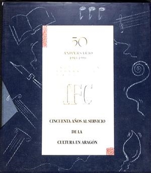CINCUENTA AÑOS AL SERVICIO DE LA CULTURA EN ARAGÓN VOL. I,II0 | V.V.A