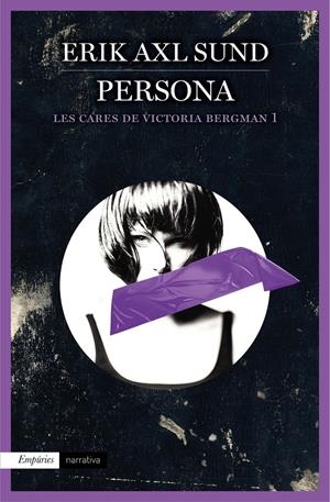 PERSONA (LES CARES DE VICTORIA BERGMAN 1) (CATALÁN) | AXL SUND, ERIK