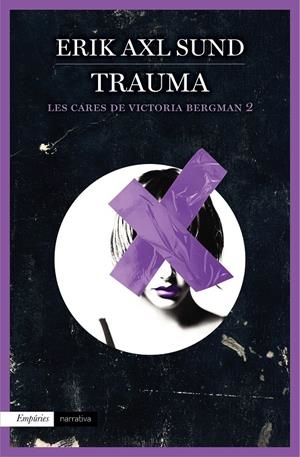 TRAUMA (LES CARES DE VICTORIA BERGMAN 2) (CATALÁN) | AXL SUND, ERIK