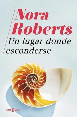 UN LUGAR DONDE ESCONDERSE | ROBERTS, NORA