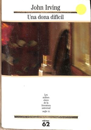 UNA DONA DIFÍCIL 124 (LES MILLORS OBRES DE LA LITERATURA UNIVERSALS) (CATALÁN)  | IRVING, JOHN