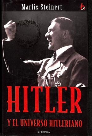 HITLER Y EL UNIVERSO HITLERIANO | STEINERT, MARLIS G.