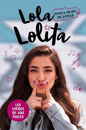 NUNCA DEJES DE SOÑAR (LOLA LOLITA 2) | MORENO, LOLA