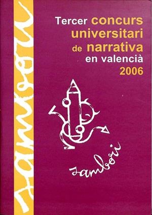 TERCER CONCURS UNIVERSITARI DE NARRATIVA EN VALENCIÀ, 2006 (CATALÁN). | DIVERSOS AUTORS