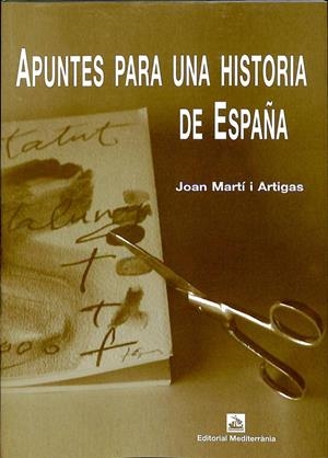 APUNTES PARA UNA HISTORIA DE ESPAÑA | JOAN MARTI I ARTIGAS