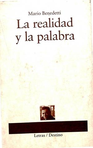 LA REALIDAD Y LA PALABRA | MARIO BENEDETTI