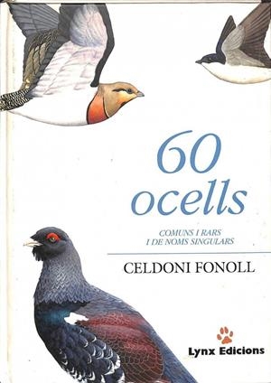 60 OCELLS COMUNS I RARS I DE NOMS SINGULARS (AMB CD) (CATALÁN). | CELDONI FONOLL CASANOVES
