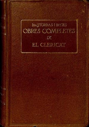 OBRES COMPLETES IX EL CLERICAT (CATALÁN) | JOSEP TORRAS I BAGES BISBE DE VICH