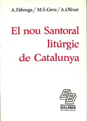 EL NOU SANTORAL LITÚRGIC DE CATALUNYA (CATALÁN). | ANGEL FABREGA GRAU