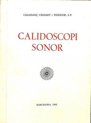 CALIDOSCOPI SONOR (CATALÁN). | CALASSANÇ UBASART TEIXIDOR