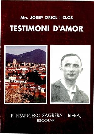 TESTIMONI D'AMOR. P. FRANCESC SAGRERA I RIERA (CATALÁN). | MN. JOSEP ORIOL I CLOSS