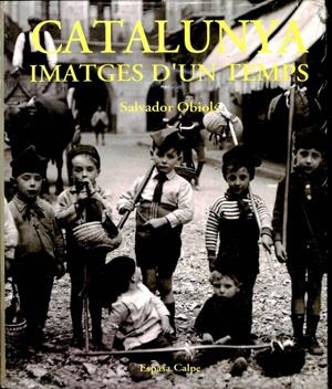 CATALUNYA, IMATGES D'UN TEMPS. 1900 - 1936 (CATALÁN). | SALVADOR OBIOLS