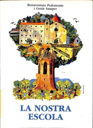 LA NOSTRA ESCOLA (CATALÁN). | GENIS SAMPER I TRIEDU / BONAVENTURA PEDEMONTE I FEU