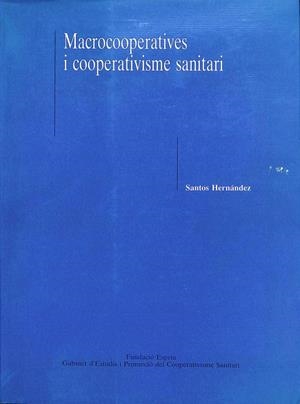 MACROCOOPERATIVES I COOPERATIVISME SANITARI (CATALÁN). | SANTOS HERNANDEZ BENAVENTE