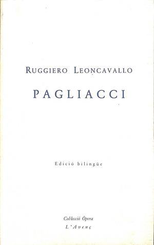 PAGLIACCI (EDICIÓN BILINGÜE CATALÁN - ITALIANO)  | RUGGERO LEONCAVALLO